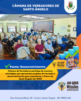 Imagem Destaque Câmara de Vereadores participa de encontro estratégico e reforça compromisso com o futuro de Santo Ângelo